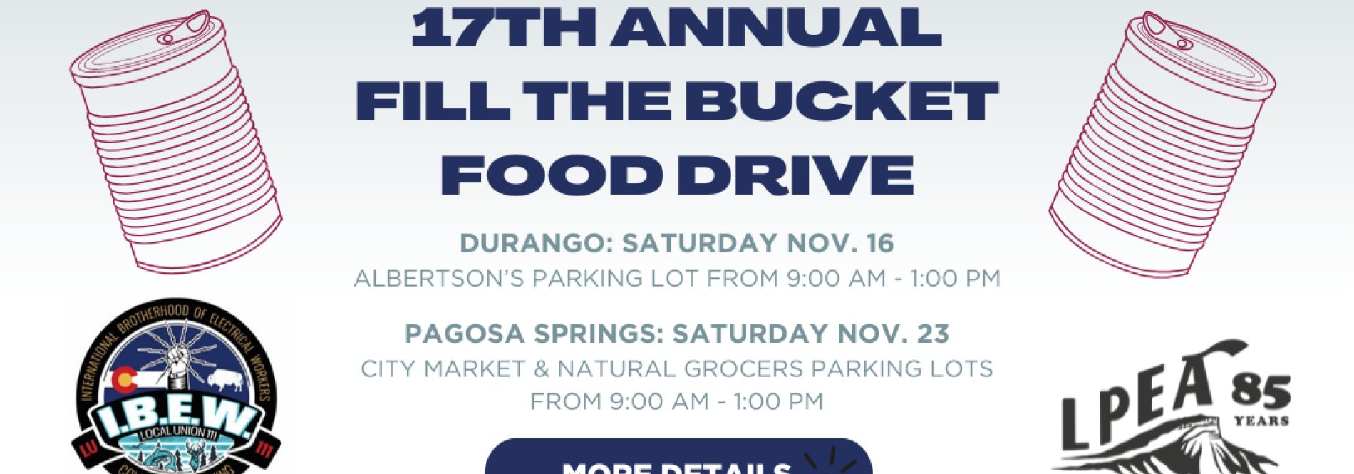 Graphic sharing the 17th Annual Fill the Bucket Food Drive event details includes LPEA logo, IBEW logo and can graphics with a button for more details 